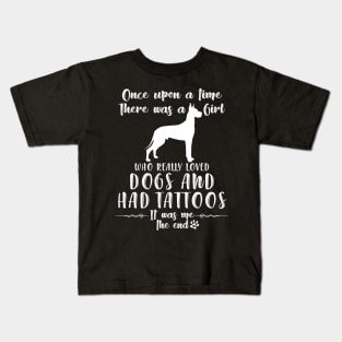 I'M A Girl Who Really Loved Great Danes & Had Tatttoos Kids T-Shirt